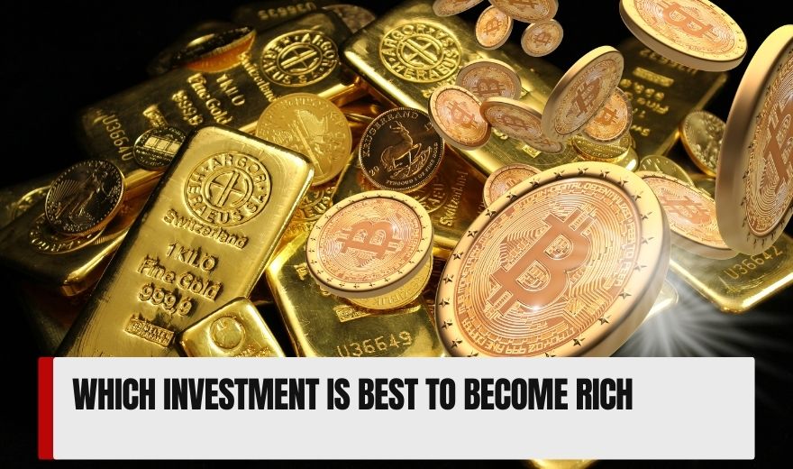 Which investment is best to become rich