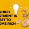 Which investment is best to become rich